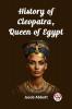 History of Cleopatra Queen of Egypt