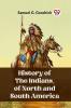 History of the Indians of North and South America