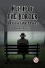 Keith of the Border A Tale of the Plains