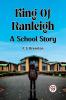King Of Ranleigh A School Story