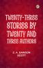 Twenty-Three Stories by Twenty and Three Authors