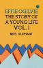 Effie Ogilvie: the story of a young life; vol. 1