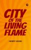 City of the Living Flame