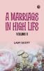 A Marriage in High Life Volume II