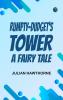 Rumpty-Dudget's Tower: A Fairy Tale