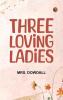 Three Loving Ladies