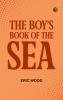 The Boy's Book of the Sea