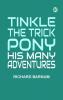 Tinkle the Trick Pony: His Many Adventures