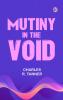 Mutiny in the Void