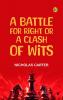 A Battle for Right; Or A Clash of Wits