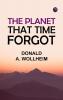 The Planet That Time Forgot