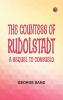 The Countess of RudolstadtA Sequel to Consuelo