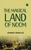 The Magical Land of Noom