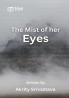 The Mist of her Eyes
