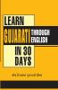 Learn Gujarati In 30 Days Through English (30 દિવસમાં અંગ્રેજી થી ગુજરાતી ને શીખો) (Learn the National Language)