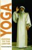 Yoga : Moving To The Center