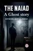 The Naiad A ghost story