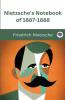 Nietzsche's Notebook of 1887-1888