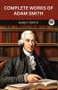 Complete Works of Adam Smith: Includes The Wealth of Nations The Theory of Moral Sentiments and The Origin of Languages (Grapevine Edition)