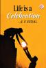 Life is a Celebration