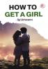 How To Get A Girl