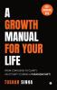 A Growth Manual For Your Life: From Confusion To Clarity. An Attempt To Bring A Paradigm Shift!