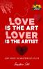 Love is the Art Lover is the Artist
