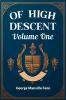 Of High Descent Volume One