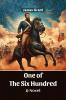 One Of The Six Hundred A Novel