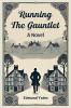 Running the Gauntlet A Novel
