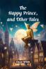 The Happy Prince And Other Tales