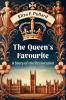 The Queen's Favourite A Story of the Restoration