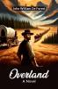 Overland A Novel