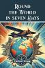 Round The World In Seven Days