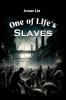 One Of Life's Slaves