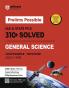 Prelims Possible IAS & State PCS Pre Exam General Science | 310+ Solved Papers Chapterwise-Topicwise (2024-1990) | Revised Edition 2025 | English Medium