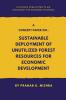A Concept Paper on: Sustainable Deployment of Unutilized Forest Resources for Economic Development.