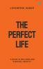 The Perfect Life: A Guide to Wellness and Personal Growth