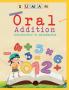 Oral Addition (introduction to mathematics volume first)