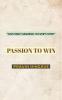 PASSION To Win