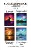 SUGAR AND SPICE - A SLICE OF LOVE INSPIRATION FANTASY EVERYTHING ELSE