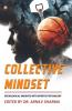 Collective Mindset: Sociological Insights into Sports Psychology