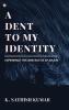 A Dent To My Identity
