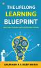 The Lifelong Learning Blueprint