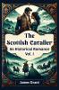 The Scottish Cavalier An Historical Romance Vol. I
