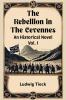 The Rebellion in the Cevennes An Historical Novel Vol. I