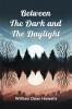 Between the Dark and the Daylight