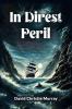 In Direst Peril