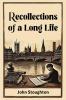Recollections of a Long Life