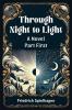 Through Night to Light A Novel PART FIRST